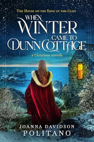 When Winter Came to Dunn Cottage (House on the Edge of the Cliff)