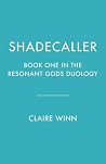 Shadecaller by Claire Winn Shadecaller by Claire Winn