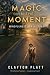 Magic in the Moment