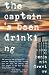 The Captain's Been Drinking