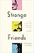 Strange Friends: The Lives ...