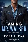 Taming Mr. Walker...