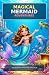 Magical Mermaid Adventures
