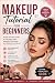 Makeup Tutorial For Beginne...