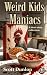 Weird Kids and Maniacs: A s...