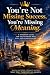 You're Not Missing Success,...