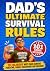 Dad’s Ultimate Survival Rul...