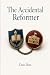 The Accidental Reformer