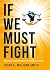 If We Must Fight: Spiritual...