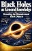 Black Holes as General Know...