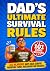 Dad’s Ultimate Survival Rul...