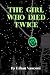 The Girl Who Died Twice by Ethan D Vasconi