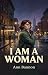 I am a woman