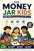 THE MONEY JAR KIDS by Allaxe G.