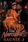 MAID FOR A NARCIS...