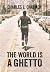 The World is a Ghetto