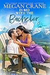 In Bed with the Bachelor (Montana Born Bachelor Auction #5; The Montana Millionaires #5)