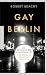 Gay Berlin: Die Erfindung d...