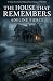 The House That Remembers: A...
