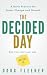 The Decided Day: A Daily Pr...