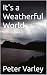 It's a Weatherful World