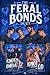 The Feral Bonds Duet: An Om...
