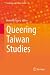 Queering Taiwan Studies (Si...