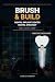 Brush & Build by Liam O'Connor