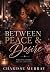 Between Peace & Desire by Charisse Murray Between Peace & Desire by Charisse Murray