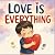 Love is Everything: A Child...