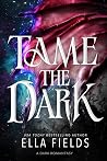 Tame the Dark