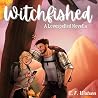 Witchfished: A Lovespelled Novella