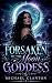 Forsaken By The Moon Goddes...