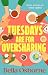 Tuesdays are for Oversharing