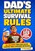 Dad’s Ultimate Survival Rul...