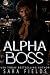 Alpha Boss by Sara Fields Alpha Boss by Sara Fields