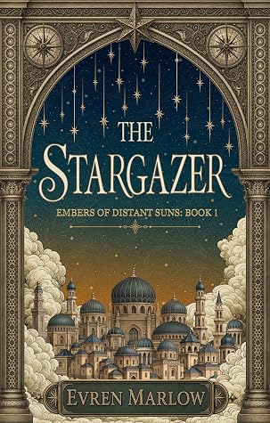 The Stargazer (Embers of Distant Suns Book 1)