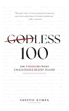Godless 100: 100 Thinkers Who Challenged Belief in God