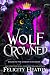 Wolf Crowned: An enemies-to-lovers rejected mate fae / shifter romantasy (Bound to the Shadow King Book 3)