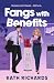 Fangs with Benefits