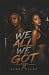 We All We Got: Part 2