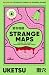 Strange Maps by Uketsu Strange Maps by Uketsu