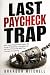 Last Paycheck Trap: Why Mos...