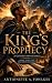 The King's Prophecy by Antionette A. Fowlkes The King's Prophecy by Antionette A. Fowlkes