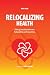 Relocalizing Health: Taking...