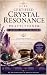 THE CRYSTAL RESONANCE METHO...