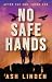 NO SAFE HANDS by Ash Linden
