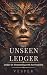 The Unseen Ledger: Ledger I...