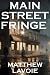 Main Street Fringe by Matthew Lavoie