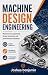 MACHINE DESIGN ENGINEERING:...